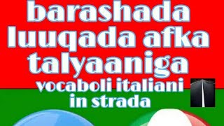 Barashada luuqada afka talyaaniga vocaboli italiani in strada [upl. by Gnourt849]