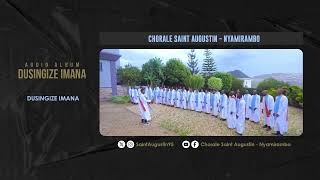 DUSINGIZE IMANA  Chorale Saint Augustin  Nyamirambo [upl. by Leann]