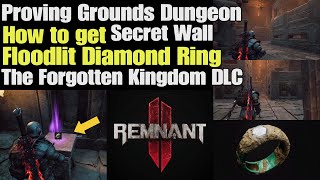 Remnant 2 How to get Floodlit Diamond Ring in Proving Grounds Secret Wall The Forgotten Kingdom DLC [upl. by Cummine]