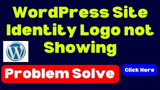 WordPress Site Identity Logo not Showing  Site identity missing in WordPress Website 2024 [upl. by Pence]