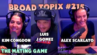 The Mating Game Luis J Gomez  Broad Topix Podcast  Ep 215 [upl. by Saturday]