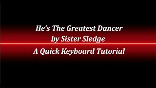 Hes The Greatest Dancer Keyboard Tutorial [upl. by Arebma]