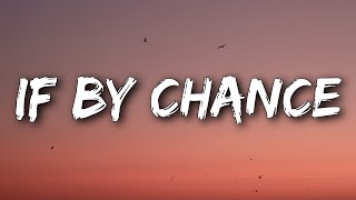 Ruth B  If By Chance Lyrics [upl. by Nahtonoj291]