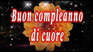 Frasi per auguri di buon compleannoFrasi di cuore🌹🌹🌹Tantissimi auguri di buon compleanno [upl. by Giovanni]