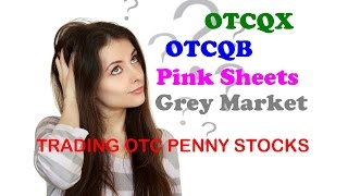 OTC penny stocks explained pink sheets OTCQX OTCQB grey market  OTCBB stock exchange trading [upl. by Idok743]