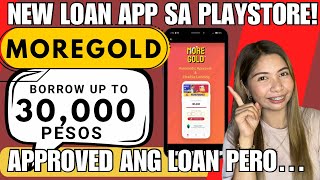 ✅️BAGONG LOAN APP SA PLAYSTORE  MOREGOLD MAGKANO BA LOAN AMOUNT ANG PWEDE MONG UTANGIN ALAMIN [upl. by Hegyera322]