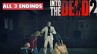 INTO THE DEAD 2  ALL ENDINGS  THREE ENDINGS [upl. by Toole563]