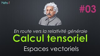 Calcul tensoriel  3 Espaces vectoriels  PDF [upl. by Crista]