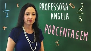 PORCENTAGEM  Professora Angela Matemática [upl. by Nwahsiek]