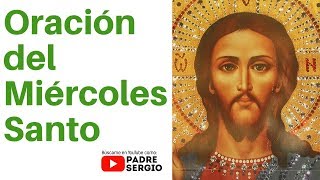 Oración del Miércoles Santo [upl. by Edda]