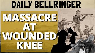 Massacre at Wounded Knee  DAILY BELLRINGER [upl. by Aronid]