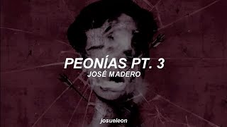 José Madero  Peonías Pt 3  Letra [upl. by Anayaran]