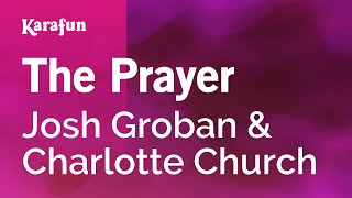 The Prayer  Josh Groban amp Charlotte Church  Karaoke Version  KaraFun [upl. by Hyatt]