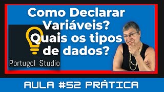 Aula  52 Prática – Como declarar variáveis e quais os tipos de dados no Portugol Studio [upl. by Oderfodog93]