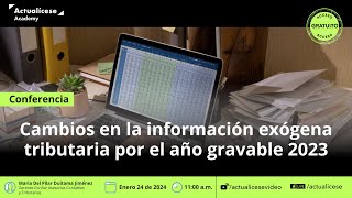 Cambios en la información exógena por el año gravable 2023 [upl. by Adnorehs]