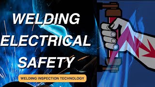 Certified Welding Inspection Course Welding Electrical Safety [upl. by Accemahs]