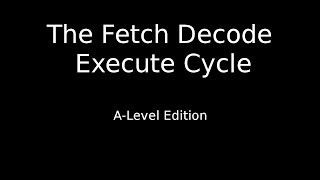 The FetchDecodeExecute Cycle ALevel [upl. by Wesa]