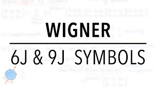 Wigners 6j amp 9j Symbols  Angular Momentum  Quantum Mechanics [upl. by Sokul442]