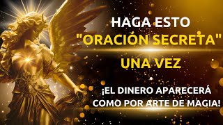 ORACIÓN SECRETA ¡Hazlo sólo una vez y despierta al millonario que llevas dentro EXCEPCIONAL [upl. by Nassir555]