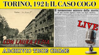 Torino 1921 il caso Cogo  ARCHIVIO TRUE CRIME LIVE [upl. by Acilejna]