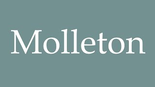 How to Pronounce Molleton Correctly in French [upl. by Fortunio]