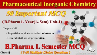 Pharmaceutical inorganic chemistry  Unit1 part1  b pharma 1 semester 50 important mcq [upl. by Lalat909]