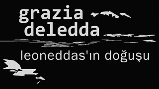 quotleoneddasın doğuşuquot Grazia DELEDDA sesli öykü Akın ALTAN akınaltan podcast seslianlatım sesli [upl. by Kadner]