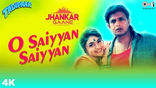 O Saiyyan Saiyyan Jhankar  Tadipaar  Vinod Rathod Alka Yagnik  Jhankar Songs  90s Hits [upl. by Eelreveb]