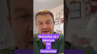 Skonsultuj się z lekarzem nie z farmaceutą [upl. by Fulbert]