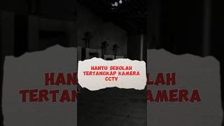 Hantu sekolah tertangkap kamera CCTV horrorstories horrorstory cerita [upl. by Nivri]