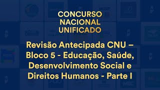 Revisão Antecipada CNU– Bloco 5 Educação Saúde Desenvolvimento Social e Direitos Humanos Parte I [upl. by Assyral]