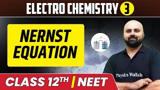 Electro Chemistry 03  Nernst Equation  Class 12thNEET [upl. by Haman]