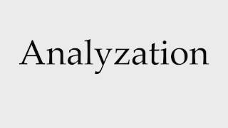 How to Pronounce Analyzation [upl. by Monique114]