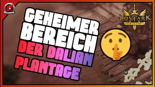 Lost Ark  Das Geheimnis der DALIAN Plantage  Guide  Tutorial  Deutsch [upl. by Wolfram122]