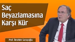 Saç Beyazlamasına Karşı Kür  Prof İbrahim Saraçoğlu [upl. by Adnohryt]