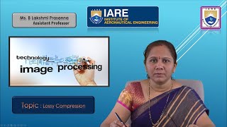 Lossy Compression by Ms B Lakshmi Prasanna [upl. by Sibylla]