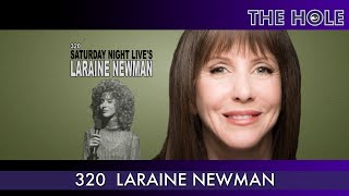 The Hole 320 Saturday Night Lives Laraine Newman [upl. by Blackmun]