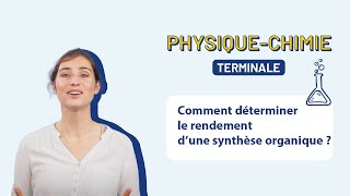 PhysiqueChimie Terminale  Comment déterminer le rendement dune synthèse organique [upl. by Wedurn]