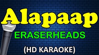 ALAPAAP  Eraserheads HD Karaoke [upl. by Chaves641]