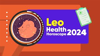 Leo Health Horoscope 2024 [upl. by Lika]