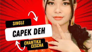 Chantika Cescha  Capek Deh Official Alternate Video [upl. by Sokul]