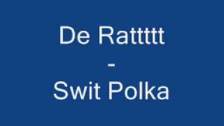 De Rattttt Swit Polka [upl. by Lienhard777]