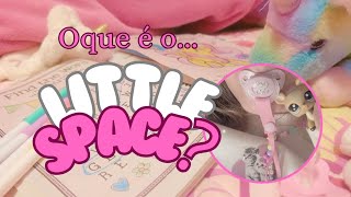 Little Space  Tudo que você precisa saber [upl. by Seena558]