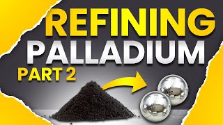 Palladium Refining Tutorial  Part 2 [upl. by Dreher]