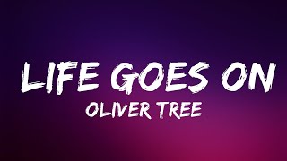 Oliver Tree  Life Goes On Lyrics  Lyrics Video Official [upl. by Ferro998]