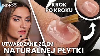 Utwardzanie naturalnej płytki żelem krok po kroku Jak piłować naturalne paznokcie  Indigo Nails [upl. by Lucias840]