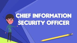 What is Chief information security officer Explain Chief information security officer [upl. by Eille]