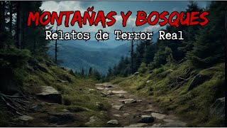 RELATOS DE TERROR en Bosques Y Montañas 3 Historias para NO DORMIR [upl. by Hsuk162]