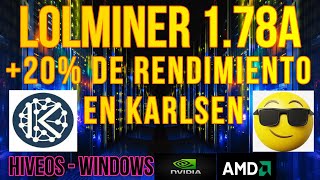 LOLMINER 178 a  20 DE RENDIMIENTO EN KARLSEN  WINDOWS  HIVEOS  NVIDIA  AMD  KLS [upl. by Selfridge]