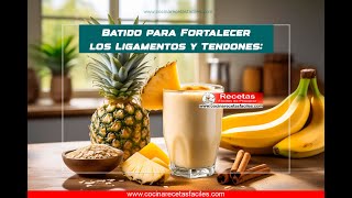 Batido para Fortalecer Ligamentos y Tendones 🦵💪  Receta Saludable con Piña y Plátano 🍍🍌 [upl. by Weed]